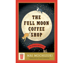 The Full Moon Coffee Shop by Mai Mochizuki