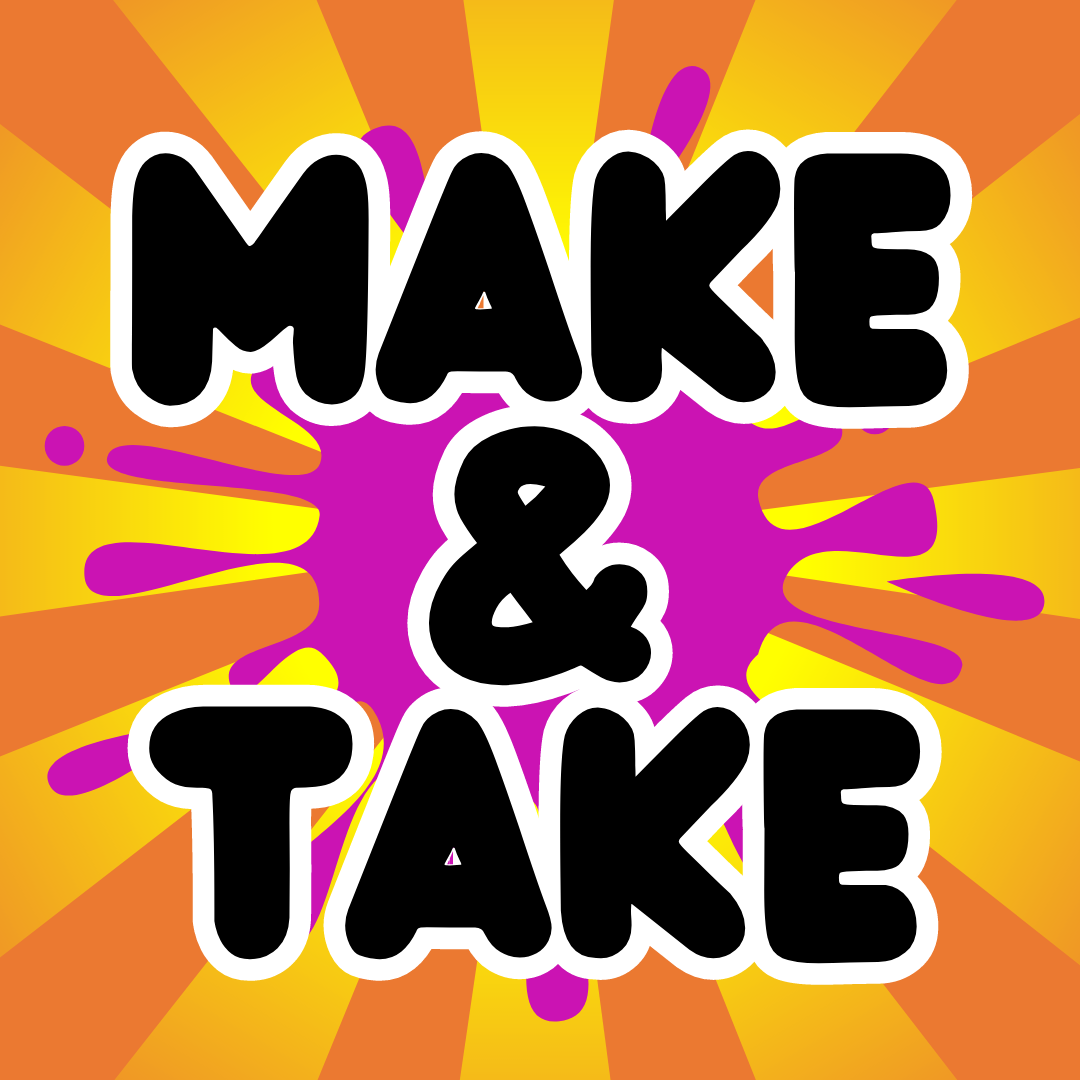 make & take